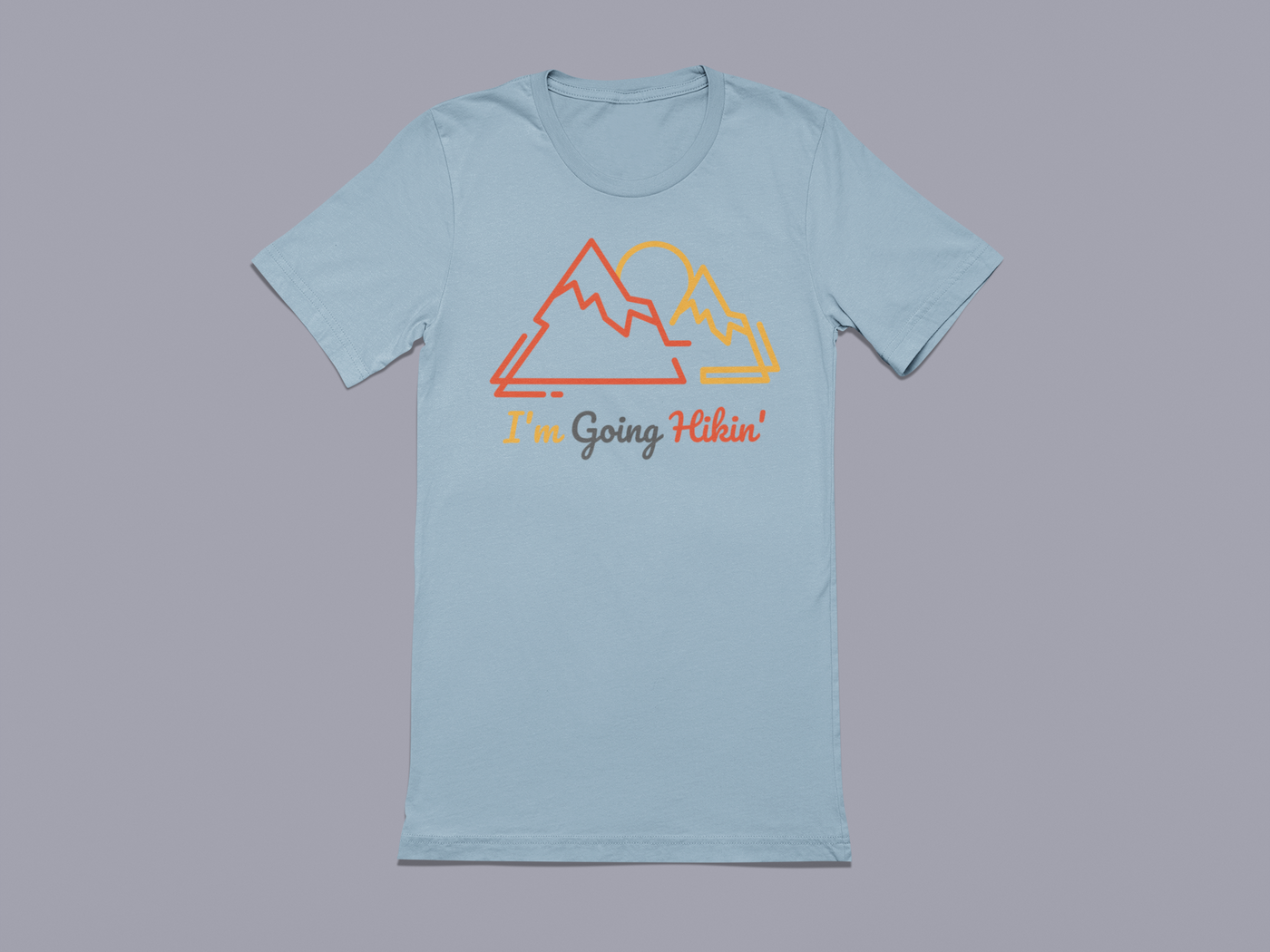 I'm going Hikin' - Hiking Outdoors - Graphic t-shirt