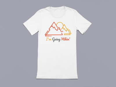 I'm going Hikin' - Hiking Outdoors - Graphic t-shirt