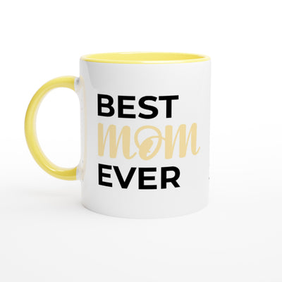 Best Mom Ever - White 11oz Ceramic Mug with Color Inside